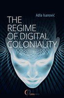 Cover book [em] The Regime of Digital Coloniality: Bosnian Forensic Contemporaneity, [/em] copyright CEEOLPRESS, 2021