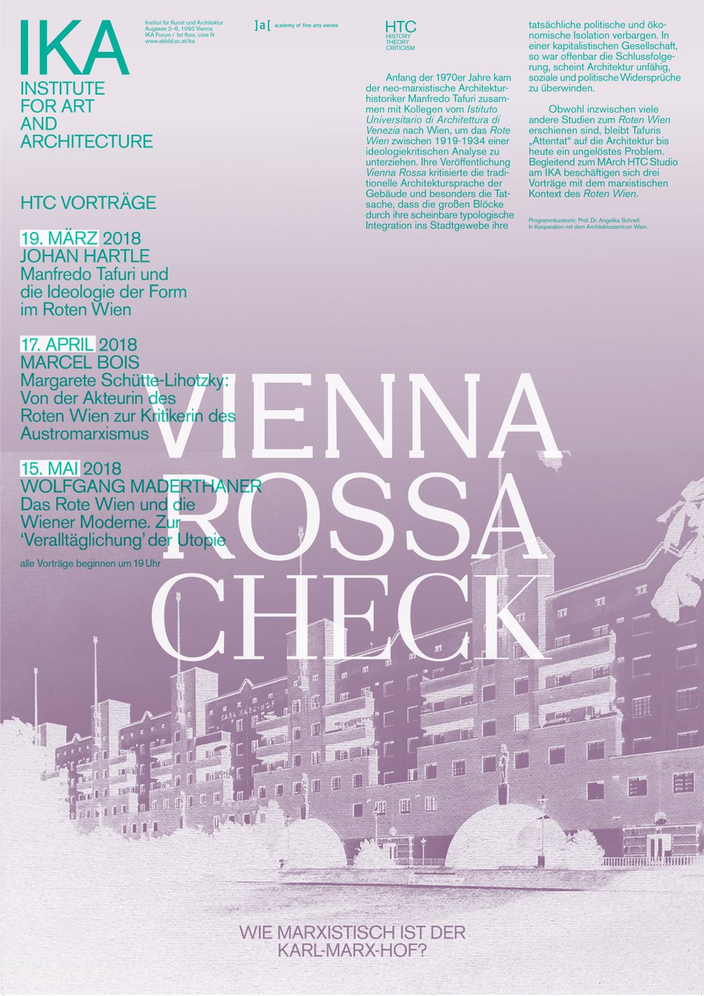 Vortrag von Johan Hartle, veranstaltet im Rahmen der Vortragsreihe
 
  Vienna Rossa Check
 
 an der Plattform History | Theory | Criticism (HTC) am Institut für Kunst und Architektur durch Angelika Schnell und in Zusammenarbeit mit dem Architekturzentrum Wien.