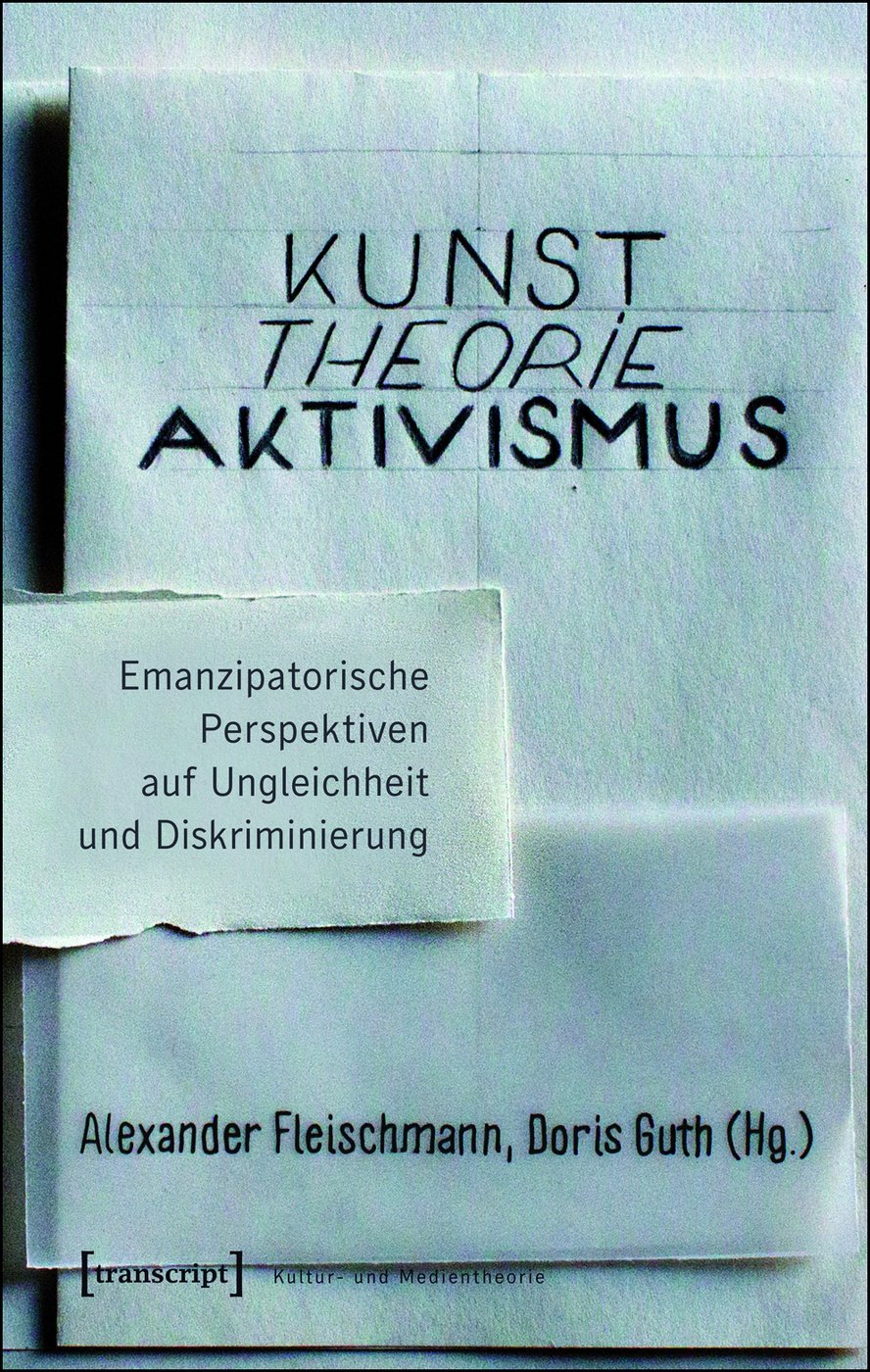 Podiumsdiskussion mit Nanna Heidenreich, Marty Huber und Jens Kastner anlässlich der Neuerscheinung von
 
  Kunst. Theorie. Aktivismus. Emanzipatorische Perspektiven auf Ungleichheit und Diskriminierung
 
 herausgegeben von  Alexander Fleischmann und Doris Guth, transcript 2015