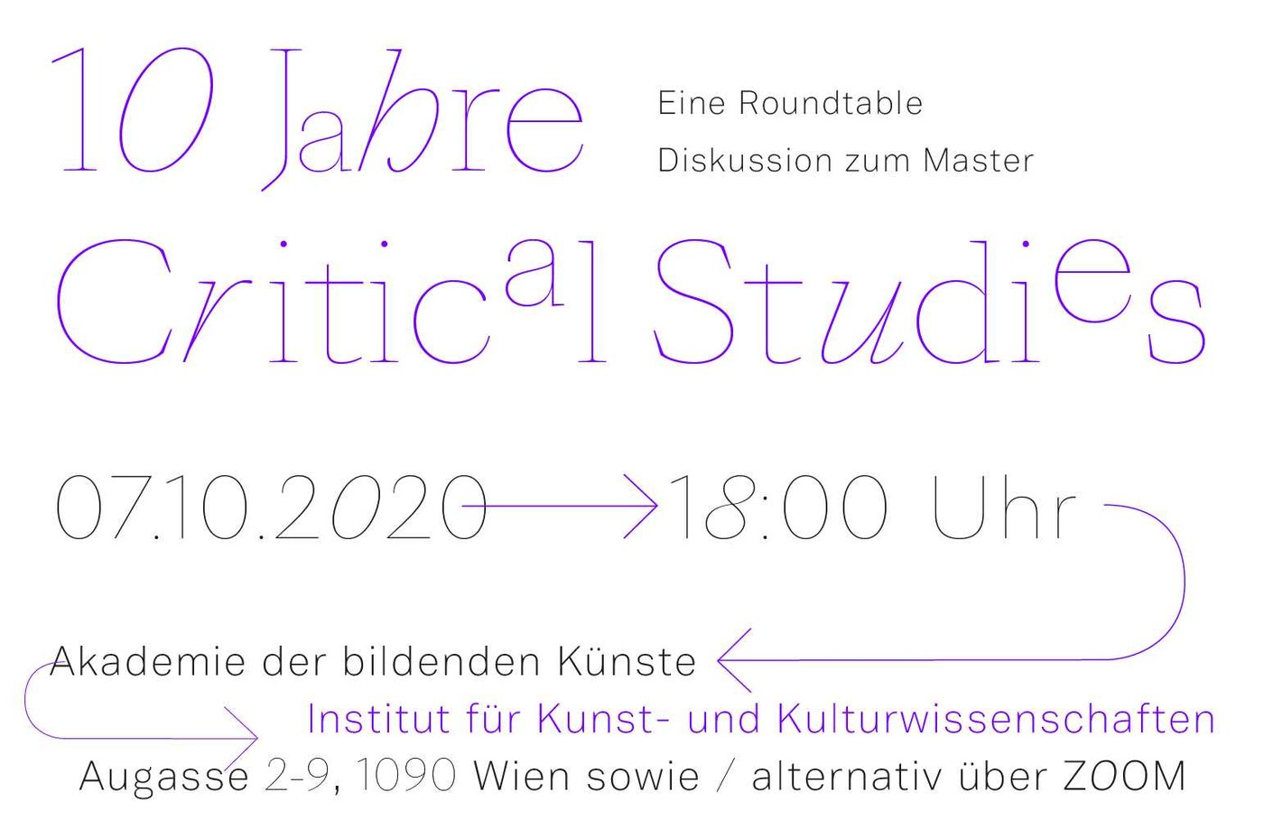 Eine Roundtable Diskussion zu 10 Jahre Master in Critical Studies. Eingeladen von Leonie Huber, Valerie Ludwig und Andrea Zabric.


 
  Aufgrund von begrenzter Kapazität in den Räumen, ist eine Anmeldung per Mail an
 
 
  macriticalstudies@gmail.com
 
 
  erforderlich. Der ZOOM-Link wird ebenfalls auf Anfrage verschickt.