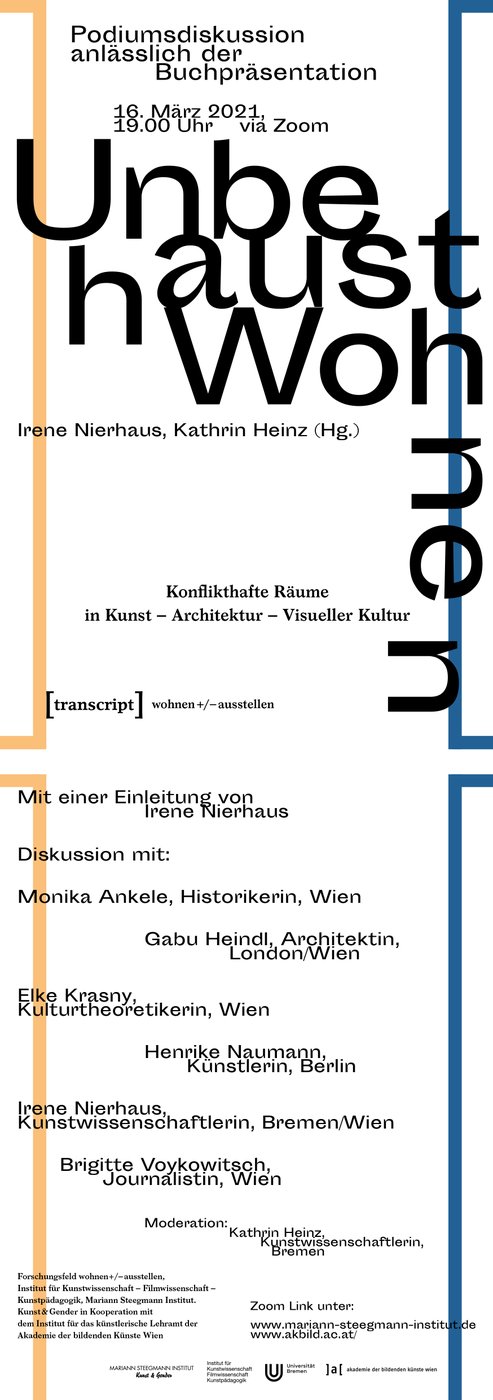 Einladung zur Podiumsdiskussion anlässlich der Buchpräsentation
 
  Unbehaust Wohnen. Konflikthafte Räume in Kunst – Architektur – Visueller Kultur,
 
 Hg. Irene Nierhaus, Kathrin Heinz
 
 transcript Verlag 2020, Schriftenreihe wohnen +/- ausstellen, Bd. 7