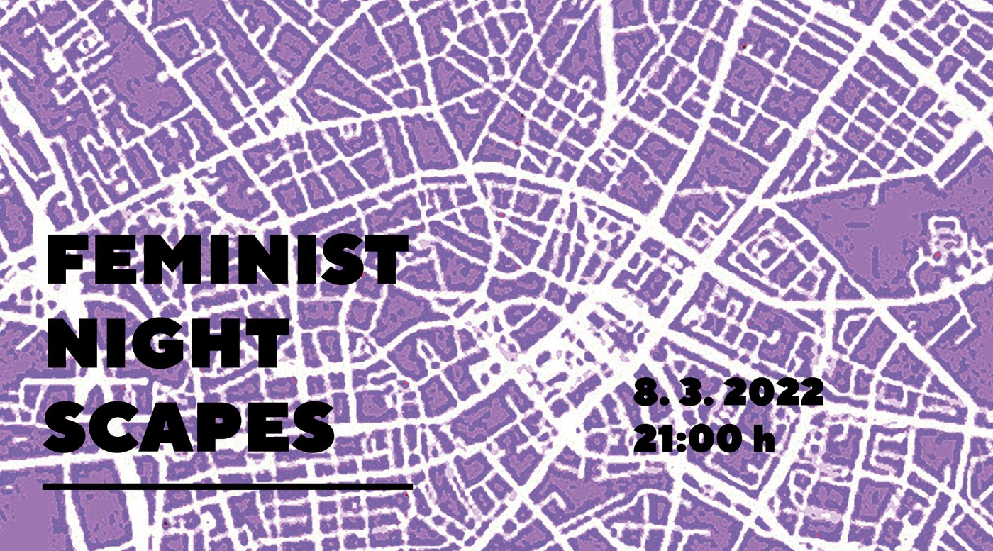 Nightwalk
   
    Feminist Nightscapes
   
   is curated by Elke Krasny, Sophie Lingg, Claudia Lomoschitz
  
 


 
  Feminist Nightscapes
 
 findet im Rahmen der Eröffnung der von Martin Beck, Sabeth Buchmann und Stephanie Damianitsch kuratierten Ausstellung
 
  
   Einrichtung und Gegebenheit: Infrastruktur als Form und Handlung
  
 
 statt.


 Zoom Link:
 
  https://akbild-ac-at.zoom.us/j/3837117023