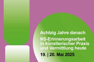 Stilisierte Ziffer 80, mit einem Farbverlauf von Weiß nach Grün, auf violettem Hintergrund und dem Schriftzug „Achtzig Jahre danach. NS-Erinnerungsarbeit in künstlerischer Praxis und Vermittlung heute, 19. und 20. Mai 2025“.