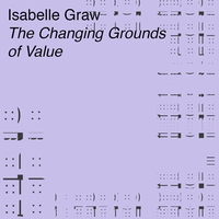 Isabelle Graw. The Changing Grounds of Value