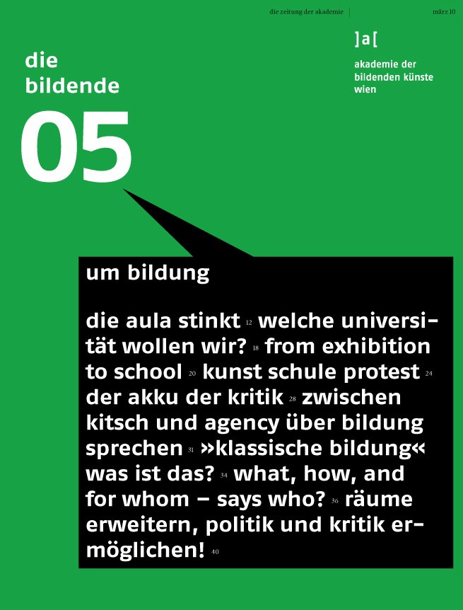 Mit folgenden Beiträgen zum Schwerpunktthema:
 
 
 Natalie Koger, Veronika Merklein: Die Aula stinkt - eine Ich-Erzählung
 
 Stephan Dillemuth: Was ist passiert. Analyse. Zukunft.
 
 Ulrich Beck: Welche Universität wollen wir?
 
 Anton Vidokle: From exhibition to school
 
 Anna Pritz: Kunst Schule Protest
 
 Tom Holert: Der Akku der Kritik - Bildungsproteste und verteilte Handlungsfähigkeit
 
 Agnieszka Dzierzbicka: Zwischen Kitsch und Agency über Bildung sprechen
 
 Alfred Schirlbauer: Klassische Bildung - was ist das?