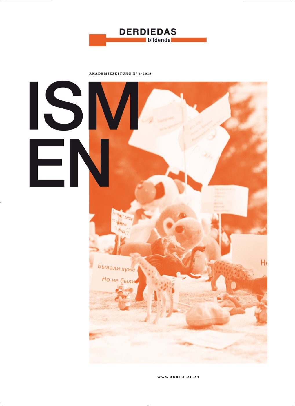 04.05.2015
 
  
 


 
  Akademiezeitung Nr. 3
 


 mit Beiträgen von:


 Christian Kravagna | “Mr Charlie, I presume?” Europa verteidigt seine Werte
 
 Alexandra Weiss | Gefährdete Positionen – Antifeminismus als Reaktion auf Krise und Transformation
 
 Marty Huber, Dean Vuletic, Maria Katharina Wiedlack | Wie der nationalen Subjektwerdung widerstehen?
 
 Sheri Avraham, Eduard Freudmann, Tatiana Kai-Browne, Niki Kubaczek | „… der Kritik des Antisemitismus gewidmet“
 
 Nina Horaczek | „Multikulturalismus ist eine extrem bürgerliche Konstruktion“, Interview mit Matti Bunzl
 
 Isolde Charim | Kampf um die Demarkationslinie – Pegida und die Folgen
 
 Manfred Schreiner | Institut für Naturwissenschaften und Technologie
 
 in der Kunst (INTK)
 
 Roberta Lima, Ruby Sircar | Kontextuelle Malerei: Trans als Alltagsanspruch
 
 Verena Pawlowsky, René Schober | Akademiegeschichte(n)
 
 Manisha Jothady | Sternstunden der Menschheit in Bildern
 
 Anna Artaker, Meike S. Gleim | Atlas von Arkadien
 
 Roman Gerold | Ein Theaterorganismus atmet Shakespeare /
 
 Geatmete Sonette
 
 Gabriele Reinharter-Schrammel, Julia Mummenhoff und Andrea Klier |
 
 Hochschule für bildende Künste Hamburg
 
 Christian Höller | Jenseits des Repräsentationsprinzips