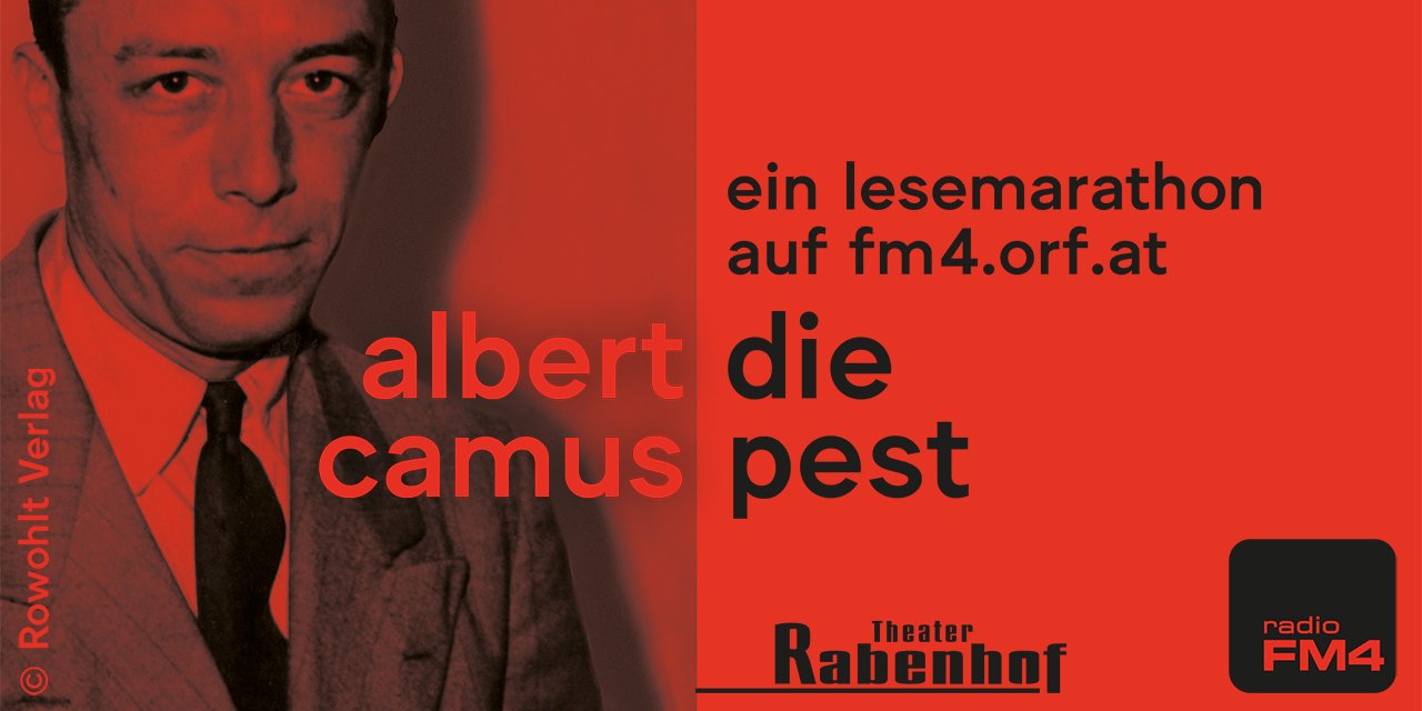 Ein monumentales Projekt in Tagen des Ausnahmezustands: Noch bis 10. Mai  2020 wird in Kooperation von Rabenhof Theater und FM4 und auf  Initiative Studierender der Akademie der bildenden Künste Wien und ihrem  Dozenten Claus Philipp auf der Homepage von FM4 die Marathonlesung  eines Romans gestreamt, der derzeit oft herbei zitiert wird:
 
  Die Pest.