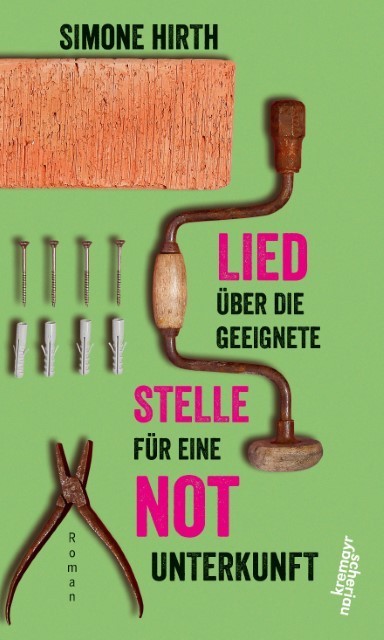 Simone Hirth, [em] Lied über eine geeignete Stelle für eine Notunterkunft [/em], (Kremayr & Scheriau, Wien 2016)