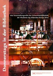 Im Rahmen des Rundgangs und der Veranstaltungsreihe "Donnerstags in der Bibliothek" der   Universitätsbibliothek der Akademie der bildenden Künste Wien. Programm Wintersemester 2015|16