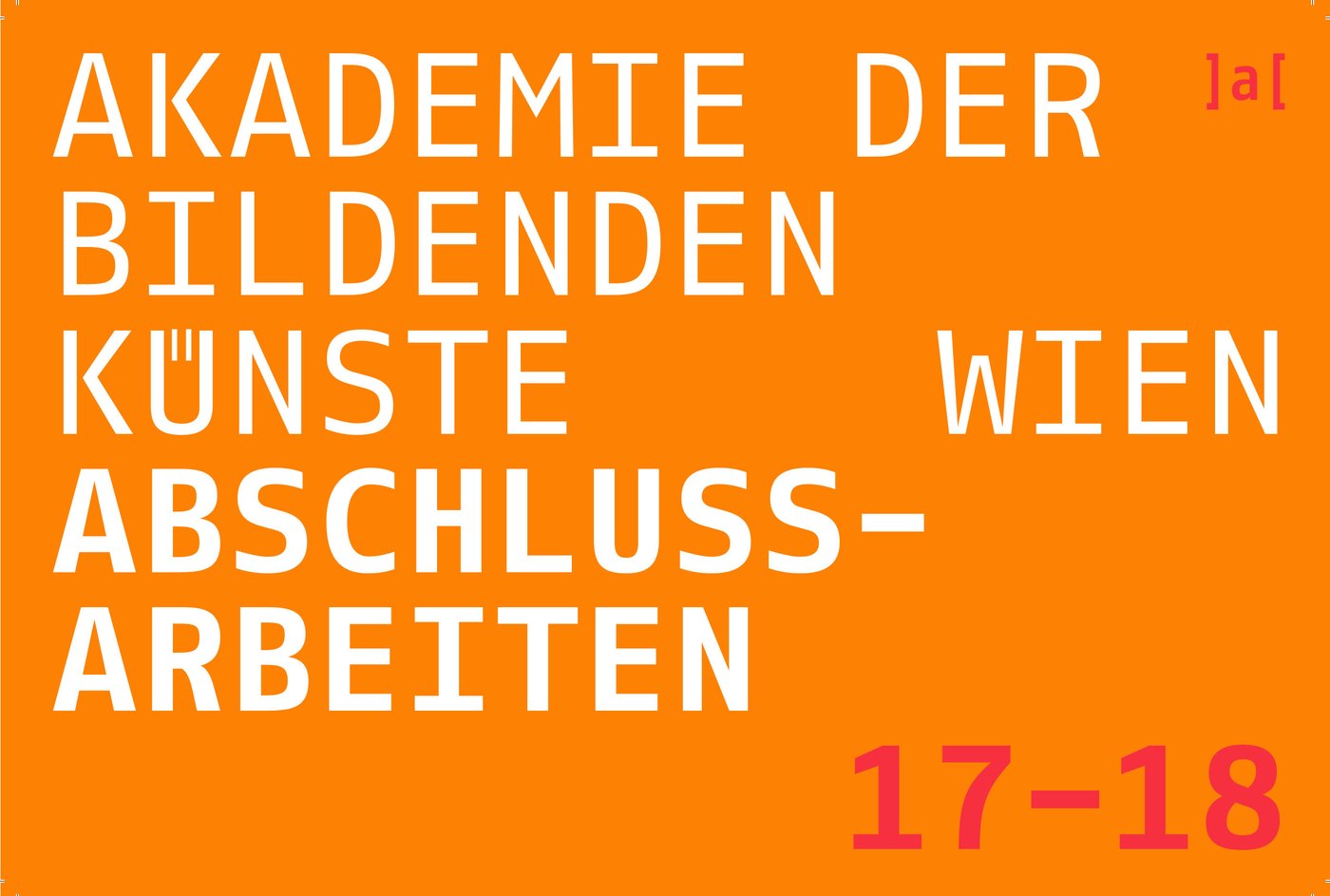 Präsentationen in allen Häusern
 
 | Di-So 14.00–18.00h


 
  Austellungsorte
 
 
 Hauptgebäude | Augasse 2–6 | 1090 Wien
 
 Atelierhaus | Lehargasse 8 | 1060 Wien
 
 Bildhauerateliers | Kurzbauergasse 9 | 1020 Wien