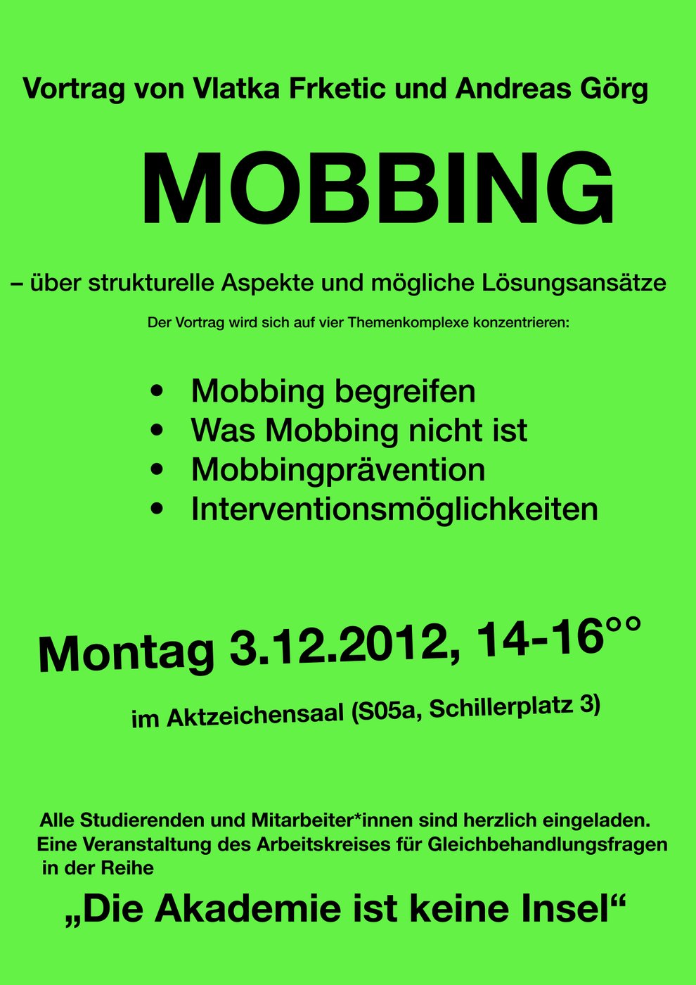 Vortrag über strukturelle Aspekte und mögliche Lösungsansätze von Vlatka Frketic und Andras Goerg. Eine Veranstaltung des Arbeitskreises für Gleichbehandlungsfragen in der Reihe "Die Akademie ist keine Insel".