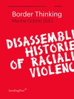 Border Thinking: Disassembling Histories of Racialized Violence