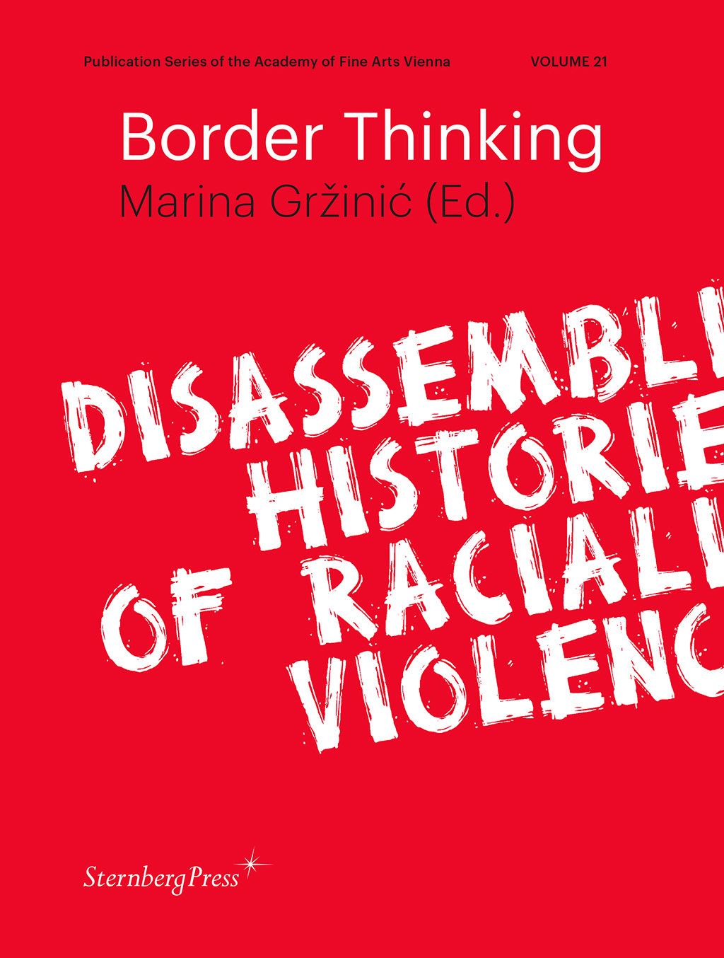 Border Thinking: Disassembling Histories of Racialized Violence